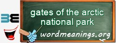 WordMeaning blackboard for gates of the arctic national park